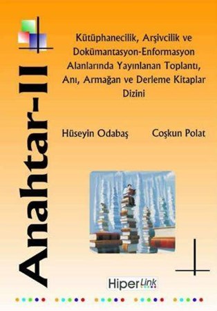 Anahtar Ii Kütüphanecilik, Arşivcilik Ve Dokümantasyon Enformasyon Alanlarında Yayınlanan Top