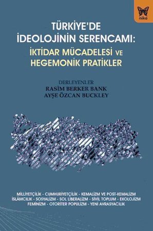Türkiye’de İdeolojinin Serencamı - İktidar Mücadelesi ve Hegemonik Pratikler