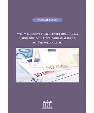 Avrupa Birliği Ve Türk Rekabet Hukukunda Hakim Durumun Fiyat Uygulamaları İle Kötüye Kullanılması