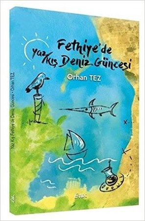 Fethiy'de Yaz Kış Deniz Güncesi