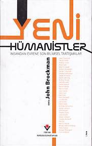 Yeni Hümanistler İnsandan Evrene Son Bilimsel Tartışmalar (Ciltli)