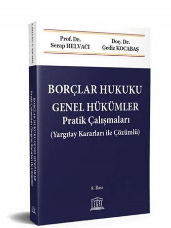 Borçlar Hukuku Genel Hükümler Pratik Çalışmaları (Yargıtay Kararları ile Çözümlü)