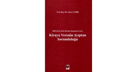 6098 Sayılı Türk Borçlar Kanunu'na Göre Kiraya Verenin Ayıptan Sorumluluğu