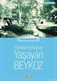 Yaşayan Beykoz Edebiyatın Belleğinde