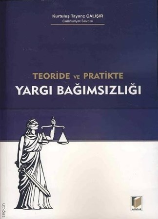 Teori Ve Pratikte Yargı Bağımsızlığı