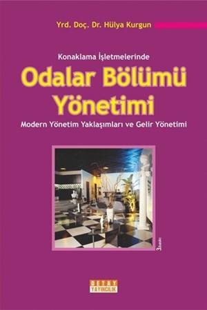 Konaklama İşletmelerinde Odalar Bölümü Yönetimi / Modern Yönetim Yaklaşımları Ve Gelir Yönetimi