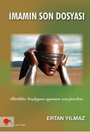 İmamın Son Dosyası Birlikte Başlayan Oyunun Son Perdesi