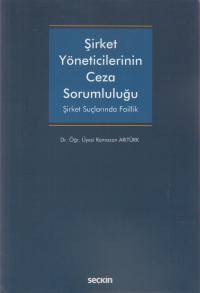 Şirket Yöneticilerinin Ceza Sorumluluğu