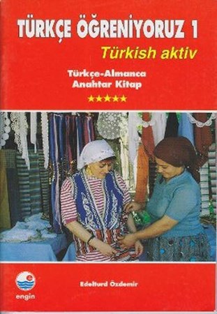 Türkçe Öğreniyoruz 1 Türkisch Aktiv Türkçe Almanca Anahtar Kitap