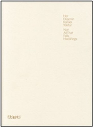 Her Düşenin Kanadı Yoktur Not All That Falls Has Wings