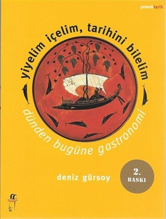 Yiyelim İçelim, Tarihini Bilelim - Dünden Bugüne Gastronomi