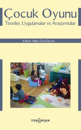 Çocuk Oyunu: Teoriler, Uygulamalar ve Araştırmalar