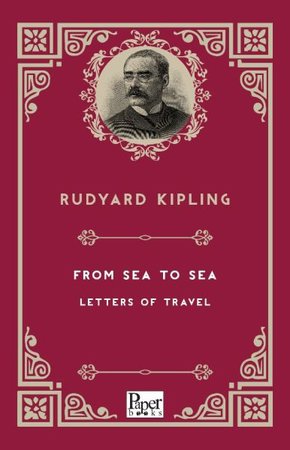 From Sea to Sea Letters of Travel (İngilizce Kitap)