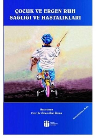 Çocuk ve Ergen Ruh Sağlığı ve Hastalıkları