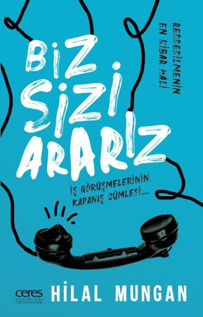 Biz Sizi Ararız - İş Görüşmelerinin Kapanış Cümlesi
