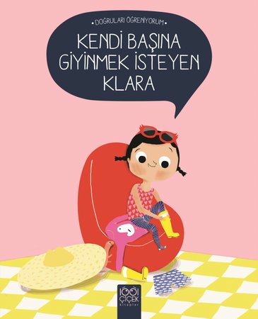 Doğruları Öğreniyorum - Kendi Başına Giyinmek İsteyen Klara