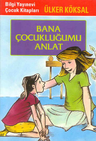 Bana Çocukluğumu Anlat