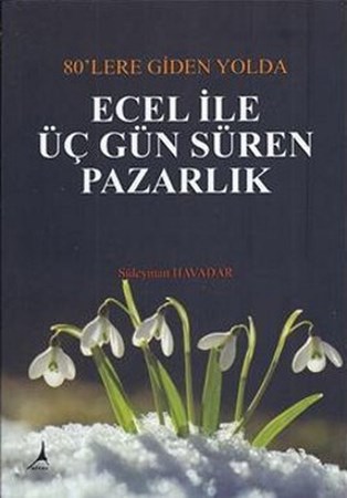 Ecel Ile Üç Gün Süren Pazarlık