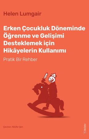 Erken Çocukluk Döneminde Öğrenme ve Gelişimi Desteklemek için Hikâyelerin Kullanımı