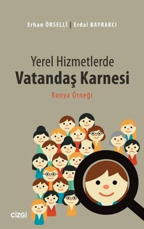 Yerel Hizmetlerde Vatandaş Karnesi Konya Örneği