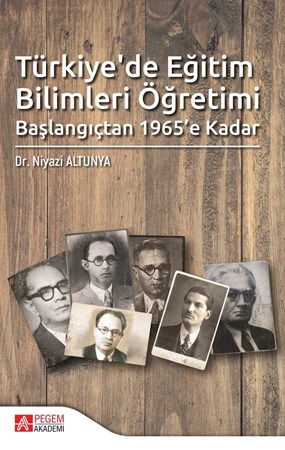 Türkiye’De Eğitim Bilimleri Öğretimi Başlangıçtan 1965’E Kadar