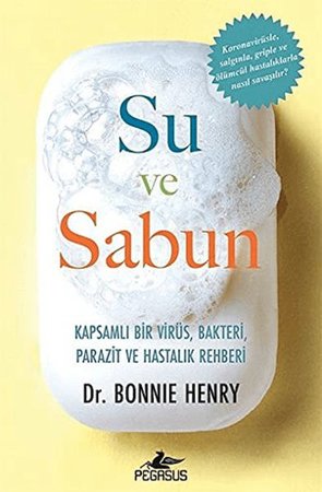 Su ve Sabun: Kapsamlı Bir Virüs  Bakteri Parazit Ve Hastalık Rehberi