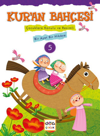 Kur'an Bahçesi 5  Çocuklara Konulu ve Resimli Bir Ayet Bir Hikaye