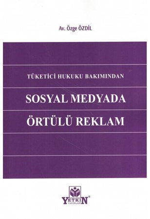 Tüketici Hukuku Bakımından Sosyal Medyada Örtülü Reklam