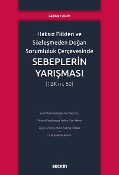 Haksız Fiilden ve Sözleşmeden Doğan Sorumluluk Çerçevesinde Sebeplerin Yarışması