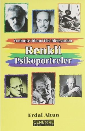 Cumhuriyet Dönemi Türk Edebiyatından Renkli Psikoportreler