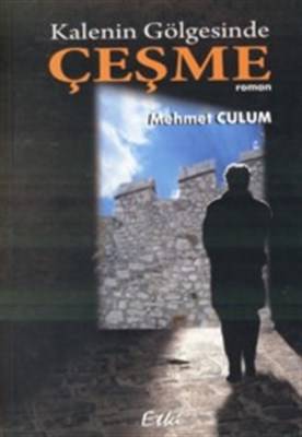 Kalenin Gölgesinde Çeşme