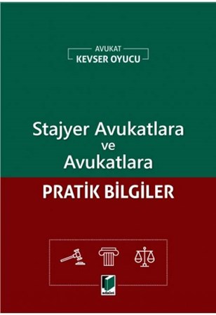 Stajyer Avukatlara ve Avukatlara Pratik Bilgiler