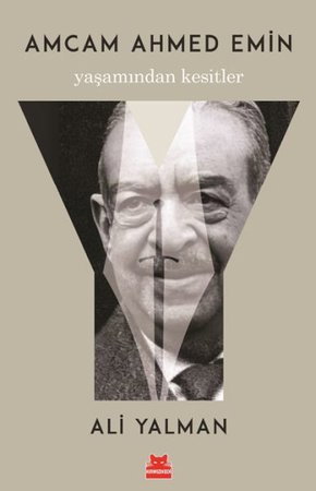 Amcam Ahmed Emin- Yaşamından Kesitler