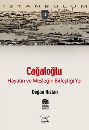 Cağaloğlu Hayatın Ve Mesleğin Birleştiği Yer 40