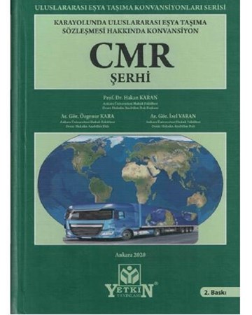 CMR Şerhi / Karayolunda Uluslararası Eşya Taşıma Sözleşmesi Hakkında Konvansiyon