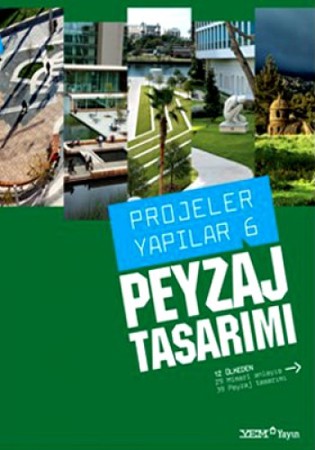 Projeler Yapılar 6 – Peyzaj Tasarımı