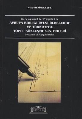 Karşılaştırmalı Bir Perspektif Ile Avrupa Birliği Üyesi Ülkelerde Ve Türkiye'de Toplu Sözleşme Siste