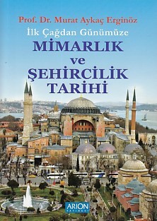 İlk Çağdan Günümüze Mimarlık Ve Şehircilik Tarihi
