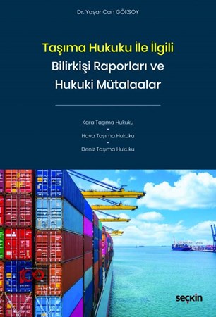 Taşıma Hukuku ile İlgili Bilirkişi Raporları ve Hukuki Mütalaalar