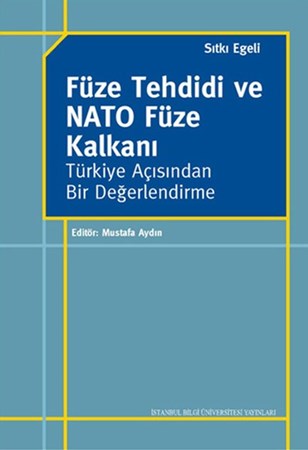 Füze Tehdidi Ve Nato Füze Kalkanı Türkiye Açısından Bir Değerlendirme