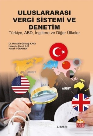 Uluslararası Vergi Sistemi Ve Denetim: Türkiye Abd İngiltere Ve Diğer Ülkeler