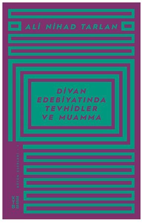 Divan Edebiyatında Tevhidler ve Muamma - Ali Nihad Tarlan Bütün Eserleri - 1