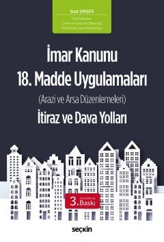 İmar Kanunu 18. Madde Uygulamaları İtiraz Ve Dava Yolları / Arazi Ve Arsa Düzenlemeleri