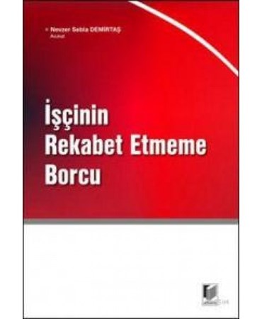 İşçinin Rekabet Etmeme Borcu