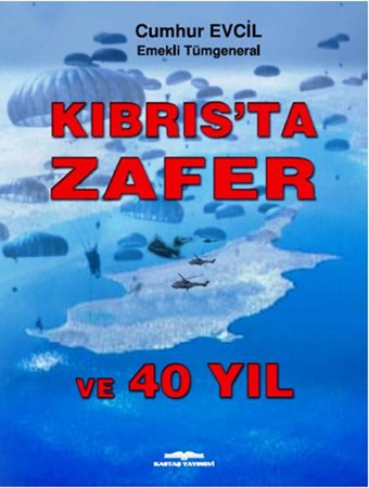 Kıbrıs'ta Zafer Ve 40 Yıl