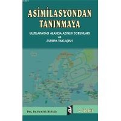 Asimilasyondan Tanınmaya Uluslararası Alanda Azınlık Sorunları Ve Avrupa Yaklaşımı