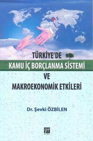 Türkiye'de Kamu İç Borçlanma Sistemi Ve Makroekonomik Etkileri
