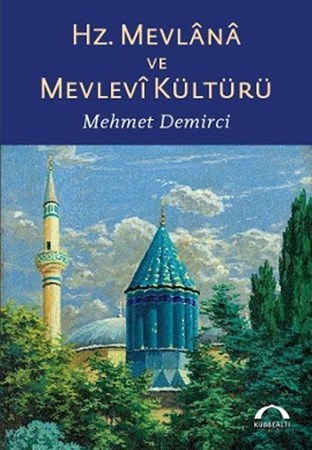 Hz. Mevlana Ve Mevlevi Kültürü
