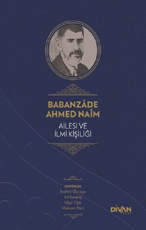 Babanzade Ahmed Naim Ailesi ve İlmi Kişiliği (Ciltli)