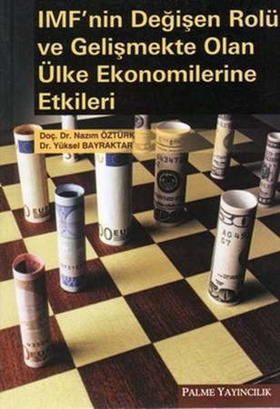Imf'nin Değişen Rolü Ve Gelişmekte Olan Ülke Ekonomilerine Etkileri
